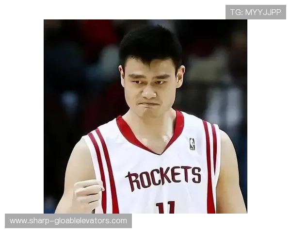 姚明带领中国男篮征战世锦赛展现拼搏精神与团队力量